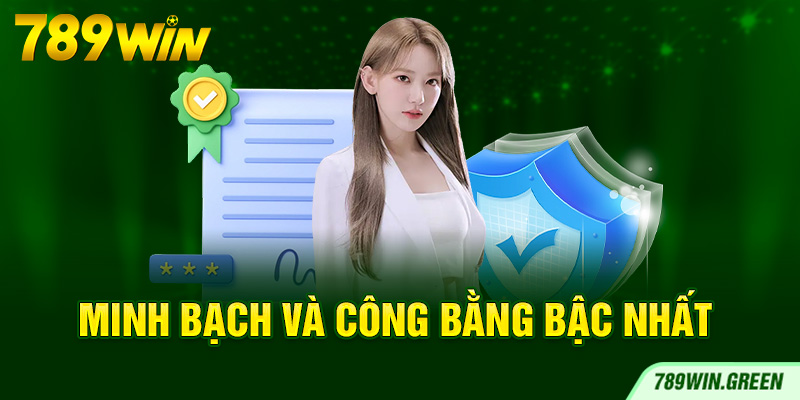 Minh bạch và công bằng bậc nhất Minh bạch và công bằng bậc nhất